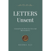 Letters Unsent: A Journal for the Words You Never Said (But Needed To)
