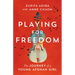 Playing for Freedom: The Journey of a Young Afghan Girl