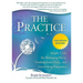 The Practice: Simple Tools for Managing Stress, Finding Inner Peace, and Uncovering Happiness