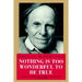 Nothing Is Too Wonderful to Be True