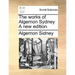 The works of Algernon Sydney A new edition.