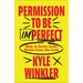 Permission to Be Imperfect: How to Strive Less, Stress Less, Sin Less