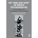 The "Here and Now" of French Psychoanalysis: Conversations with Contemporary Psychoanalysts