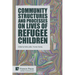 Community Structures and Processes on Lives of Refugee Children