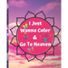 I Just Wanna Color & Go To Heaven.: Adult Coloring Book for relaxation and Exploration