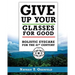Give Up Your Glasses For Good: Holistic Eye Care for the 21st Century