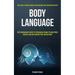 Body Language: Self Development Guide to Influencing People Through Mind Control, Nlp and Improve Your Dating Game (Learn How to Anal