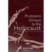 Problems Unique to the Holocaust