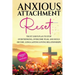 Anxious Attachment Reset: Trust God's Plan to Stop Overthinking, Overcome Fear, and Build Secure, Long-lasting Loving Relationships