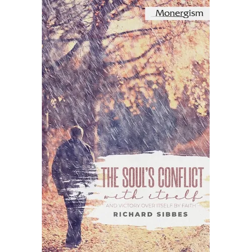 The Soul's Conflict with Itself and Victory over Itself by Faith