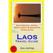 Laos Travel Guide: Sightseeing, Hotel, Restaurant & Shopping Highlights