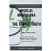Medical Marijuana - The Simple Truth: A simple explanation of a misunderstood plant.