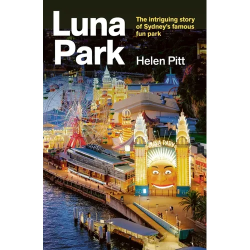 Luna Park: The Intriguing Story of Sydney's Famous Fun Park