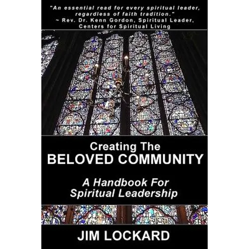 Creating the Beloved Community: A Handbook for Spiritual Leadership
