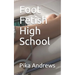 Foot Fetish High School