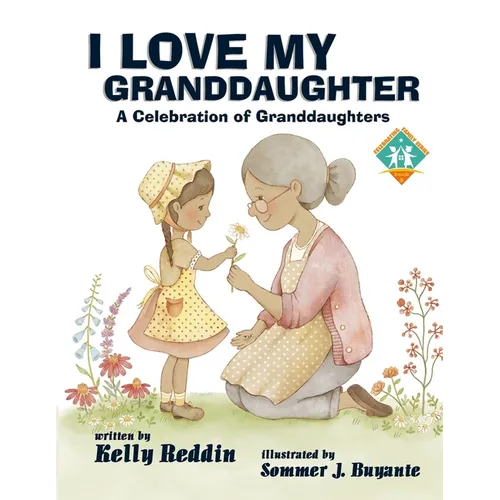 I Love My Granddaughter: A Celebration of Granddaughters