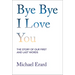 Bye Bye I Love You: The Story of Our First and Last Words