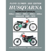 HUSQVARNA 125cc - 250cc - 360cc - 400cc - 450cc SINGLES 1965-1975 WORKSHOP MANUAL