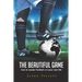 The Beautiful Game: how to master football and your own life