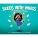 Seeds with Wings Are Wondrous Things