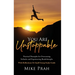 You Are Unstoppable: Practical Principles for Overcoming Setbacks and Experiencing Breakthroughs