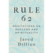 Rule 62: Meditations on Success and Spirituality