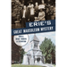 Erie's Great Mausoleum Mystery: Ghouls, Grave Robbers & Extortion