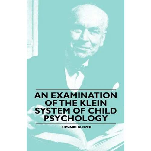 An Examination of the Klein System of Child Psychology