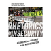 Rhetorics of Insecurity: Belonging and Violence in the Neoliberal Era