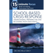 15-Minute Focus: School-Based Crisis Response: Understanding, Preparing For, and Recovering from Crisis Events