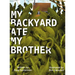 My Backyard Ate My Brother
