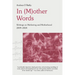 In (M) Other Words: Writings on Mothering and Motherhood 2009 - 2024