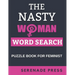 The Nasty Woman Word Search Puzzle Book For Feminist: Word Search Books For Women Large Print Gift For Seniors, Adults And Teenagers Feminism Themed P