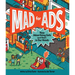 Mad for Ads: How Advertising Gets (and Stays) in Our Heads