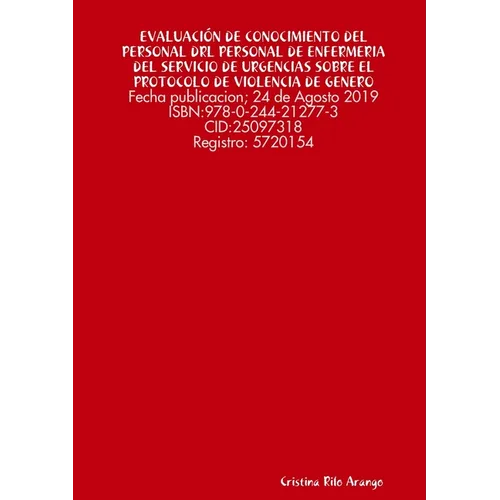 Evaluación de Conocimiento del Personal de Enfermería del Servicio de Urgencias Sobre El Protocolo de Actuación Ante Casos de Violencia de Genero