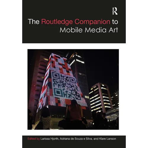 The Routledge Companion to Mobile Media Art