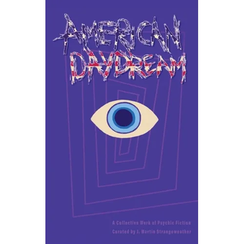 American Daydream: A Collective Work of Psychic Fiction
