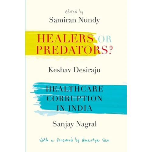 Healers or Predators?: Healthcare Corruption in India - Hardcover