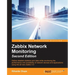 Zabbix Network Monitoring Second Edition