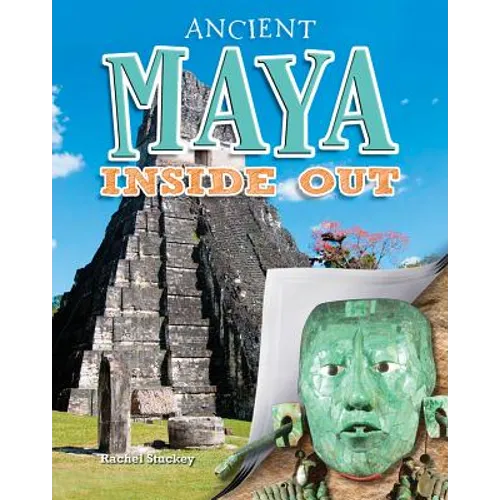 Ancient Maya Inside Out