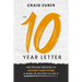 The 10-Year Letter: The Proven Process to Author Your Future and Wake Up Excited to Live It