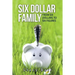 Six Dollar Family: From Six Dollars to Six Figures