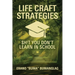 Life Craft Strategies: $h!t You Don't Learn in School