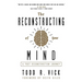 The Reconstructing of Your Mind: A Post-Deconstruction Journey