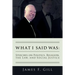 What I Said Was: Speeches on Politics, Religion, the Law, and Social Justice