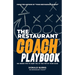The Restaurant Coach Playbook: 365 Inside Tips To Keep You At The Top Of Your Game