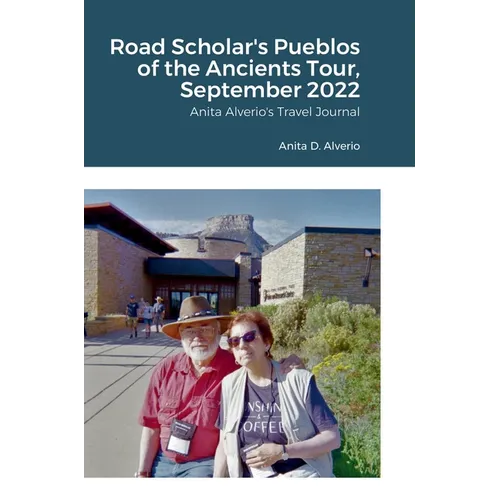 Road Scholar's Pueblos of the Ancients Tour, September 2022: Anita Alverio's Travel Journal