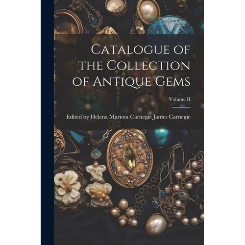 Catalogue of the Collection of Antique Gems; Volume II