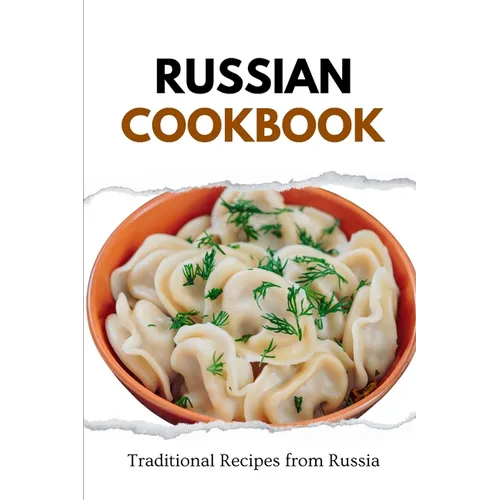 Russian Cookbook: Traditional Recipes from Russia