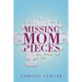 Missing Mom Pieces